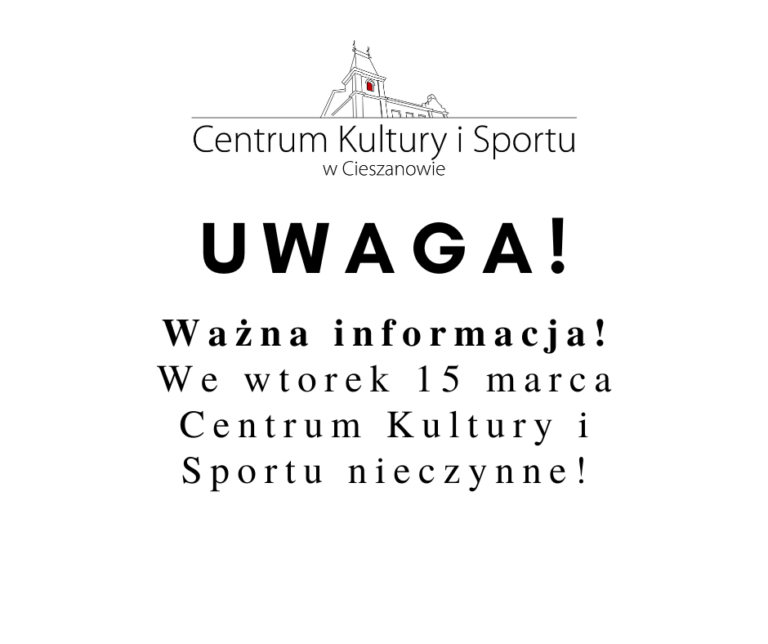 Read more about the article UWAGA! WAŻNA INFORMACJA DOT. PRACY CKIS W CIESZANOWIE WE WTOREK 15 MARCA!