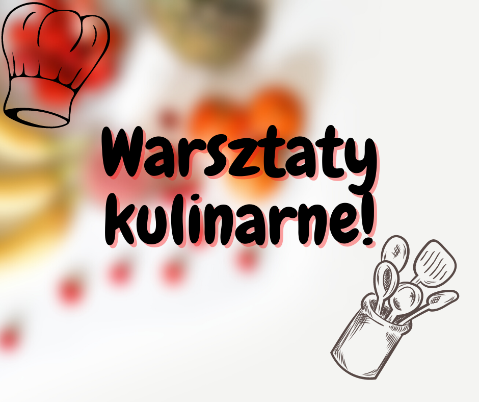 Read more about the article Warsztaty kulinarne – pierwsze spotkanie!