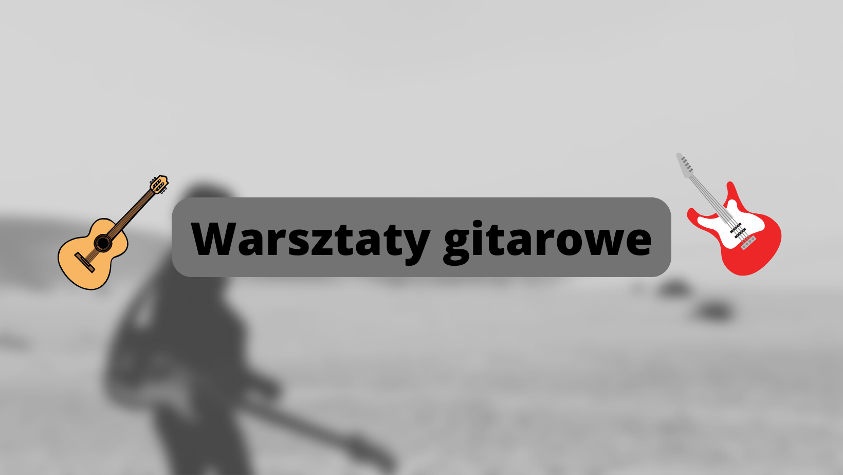 Read more about the article Warsztaty gitarowe – zapisy